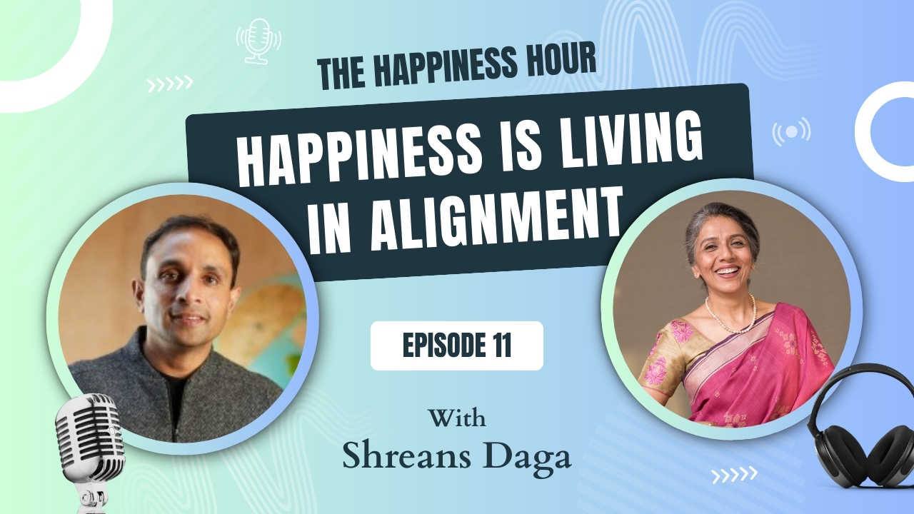 Episode 11: Happiness Is Living In Alignment 